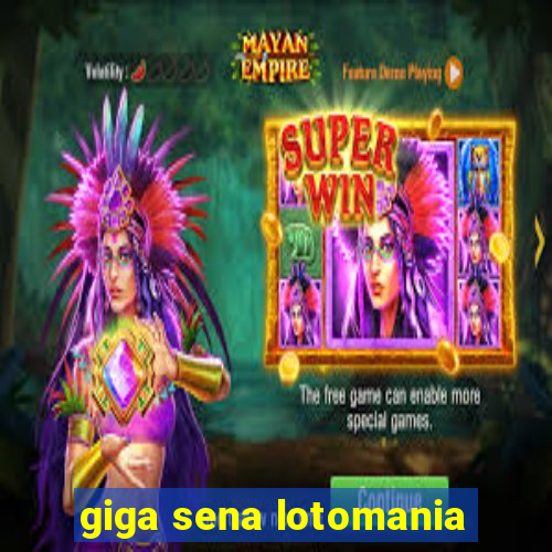 giga sena lotomania